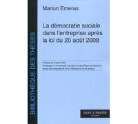 La démocratie sociale dans l'entreprise après la loi du 20 août 2008 Marion Emeras (Auteur)