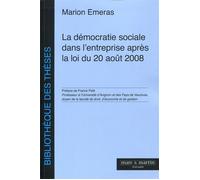 La démocratie sociale dans l'entreprise après la loi du 20 août 2008 Marion Emeras (Auteur)