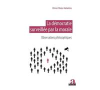 La Démocratie Surveillée Par La Morale - Observations Philosophiques