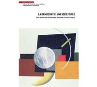 La démocratie. Une idée force Dominique Rousseau (Auteur), Sandra Laugier (Auteur)