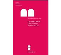 La democratie une valeur spirituelle Antoine Arjakovsky (Auteur)