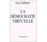 La Démocratie virtuelle - Léo Scheer - Flammarion - broché - Essai