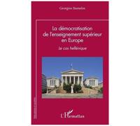 La démocratisation de l’enseignement supérieur en Europe Le cas hellénique - Georgios Stamelos - L'harmattan - broché - Guide