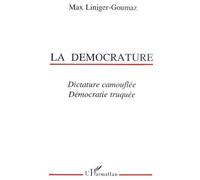 La Démocrature : Dictature Camouflée, Démocratie Truquée