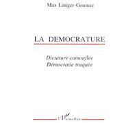 La démocrature: Dictature camouflée Démocratie truquée