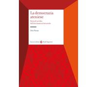 La democrazia ateniese. Storia di un'idea dall'età classica al XXI secolo