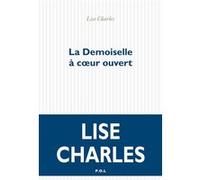 La Demoiselle à coeur ouvert Lise Charles (Auteur)