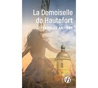 La Demoiselle de Hautefort - Isabelle Artiges - Deboree Eds - Poche - Roman