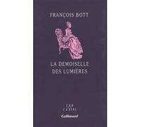 La Demoiselle des Lumières - François Bott - Gallimard - broché - Livre