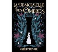 La demoiselle des ombres Astrid Devair (Auteur)