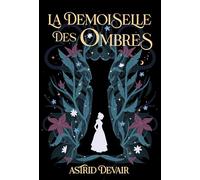 La demoiselle des ombres - Astrid Devair - Le Héron d'Argent - broché - Roman