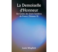 La Demoiselle D'honneur Un Conte Des Jours Sombres De France (Volume Ii)
