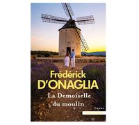 La Demoiselle du moulin - Frédérick D'Onaglia - Presses De La Cite - broché - Roman