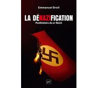 La dénazification Posthistoire du IIIe Reich - Emmanuel Droit - Puf - broché - Essai