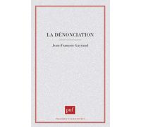 La dénonciation Jean-François Gayraud (Auteur)