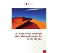La Denonciation distanciee dans Matins de couvre-feu de Tanella Boni - Zouleikha Kebilene - Universitaires Europeennes - broché - Essai
