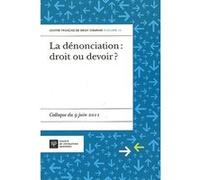 La dénonciation : droit ou devoir ? CENTRE FRANÇAIS DE DROIT COMPARÉ (Auteur)