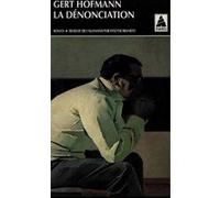 La dénonciation Gert Hofmann (Auteur), Evelyne Brandts (Traduction)