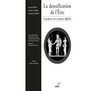La densification de l’être Se préparer aux situations difficiles - Gérard Chaput - Pippa - broché - Guide