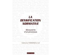 La densification normative: Découverte d'un processus.