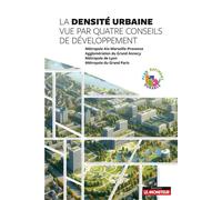 La densité urbaine vue par quatre conseils de développement - CoDev du Grand Annecy - Le Moniteur - broché - Essai