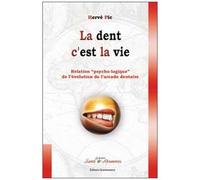 La Dent C'est La Vie - Les Raisons "Psycho-Logiques" De La Mise En Place Des Dents Et Leurs Implications