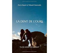 La Dent de l’ours: La vie comme une aventure