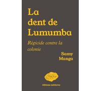 La dent de Lumumba Régicide contre la colonie - Samy Manga - Meteores - broché - Poésie