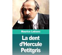 La dent d'Hercule Petitgris: suivi de: Un gentleman