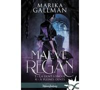 La dent longue - À pleines dents: Maeve Regan, T2