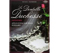 La dentelle duchesse: Initiation, application sur tulle bordures