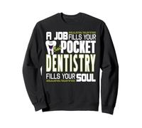 La Dentisterie Remplit Ton Âme Citation Drôle Sweatshirt