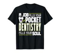 La Dentisterie Remplit Ton Âme Citation Drôle T-Shirt