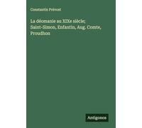 La déomanie au XIXe siècle; Saint-Simon, Enfantin, Aug. Comte, Proudhon