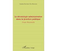 La déontologie administrative dans la fonction publique Congo-Brazzaville - Anselme Kounkou Dia-Mpangou - L'harmattan - broché - Etude