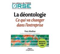 La Déontologie : Ce qui va changer dans l'entreprise