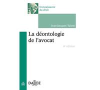La déontologie de l'avocat: Edition 2013