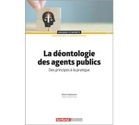 La déontologie des agents publics Des principes à la pratique - Olivier Guillaumont - Territorial - broché - Etude