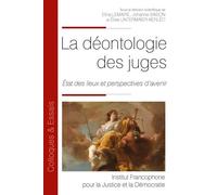 La déontologie des juges État des lieux et perspectives d'avenir - Elina Lemaire - Inst.francophone Pour La Justice Et Democratie - broché - Etude