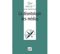 La déontologie des médias - Claude-Jean Bertrand - Que Sais-Je - Poche - Etude