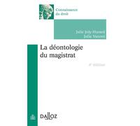 La déontologie du magistrat 4ème édition - Julie Joly-Hurard - Dalloz - broché - Etude