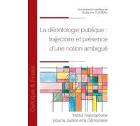 La Déontologie Publique : Trajectoire Et Présence D'une Notion Ambiguë
