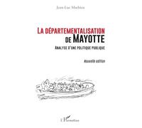 La départementalisation de Mayotte – Analyse d’une politique publique – Nouvelle édition