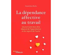 La dépendance affective au travail: Quand notre bien-être dépend de l'approbation et du regard de l'autre