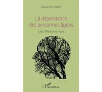 La Dépendance Des Personnes Âgées - Une Réflexion Éthique