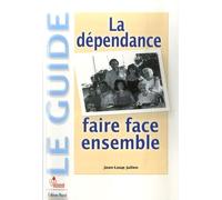 La Dépendance, Faire Face Ensemble