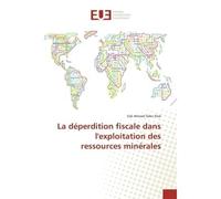 La déperdition fiscale dans l'exploitation des ressources minérales - Sidi Ahmed Séko Paré - Universitaires Europeennes - broché - Essai