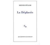 La déplacée Heiner Muller (Auteur), Maurice Taszman (Traduction), Irène Bonnaud (Traduction)