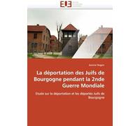 La Déportation Des Juifs De Bourgogne Pendant La 2nde Guerre Mondiale