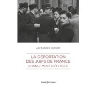 La déportation des Juifs de France. Changement d'échelle
